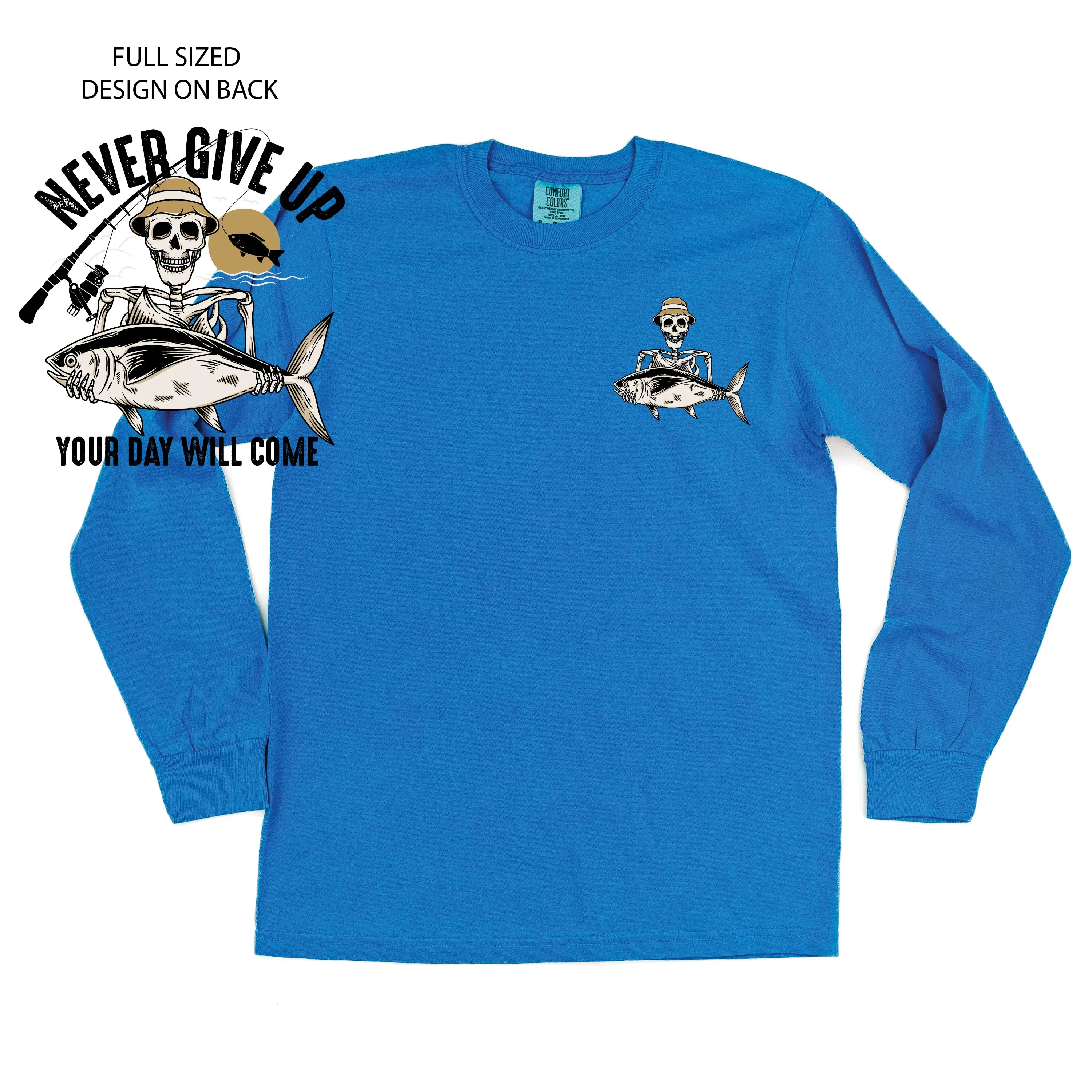 Fishing Skelly Pocket Design on Front w/ Never Give Up on Back - LONG SLEEVE COMFORT COLORS TEE