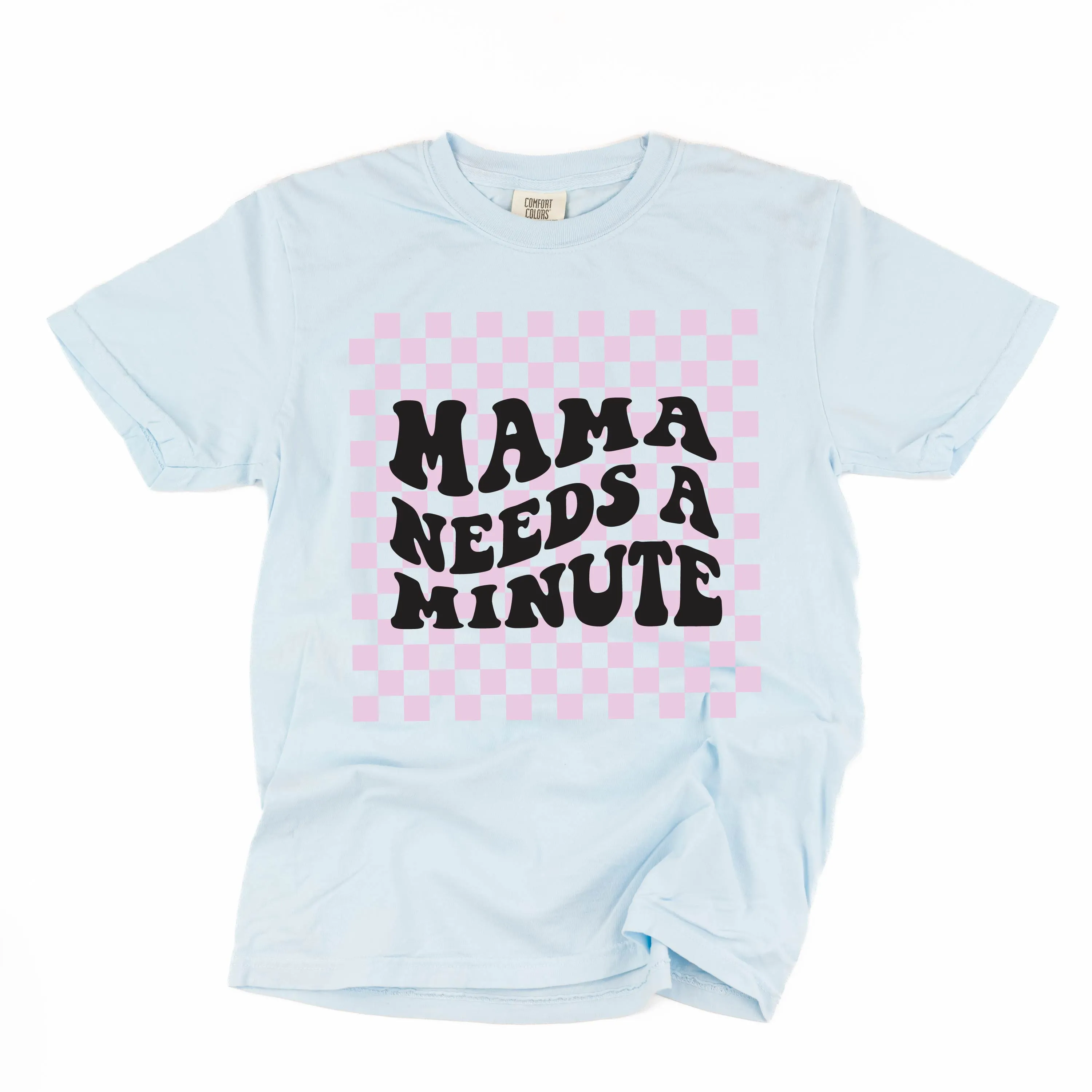 THE RETRO EDIT - Mama Needs a Minute - SHORT SLEEVE COMFORT COLORS TEE
